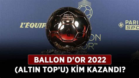 2022 ballon d'or kim kazandı